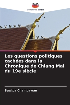 Paperback Les questions politiques cachées dans la Chronique de Chiang Mai du 19e siècle [French] Book