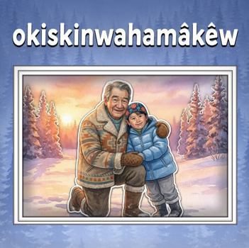 Paperback okiskinwahamâkêw: Plains Cree Edition Book