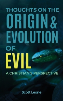 Thoughts on the Origin and Evolution of Evil : A Christian's Perspective