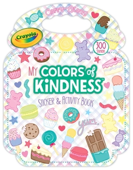 Paperback Crayola: My Colors of Kindness Sticker and Activity Purse Book