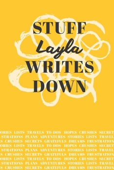 Paperback Stuff Layla Writes Down: Personalized Journal / Notebook (6 x 9 inch) with 110 wide ruled pages inside [Mustard Yellow] Book