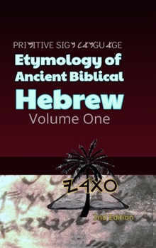 Hardcover Primitive Sign Language: Etymology of Ancient Biblical Hebrew Book