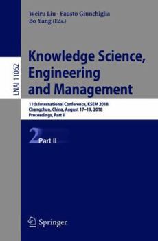 Paperback Knowledge Science, Engineering and Management: 11th International Conference, Ksem 2018, Changchun, China, August 17-19, 2018, Proceedings, Part II Book