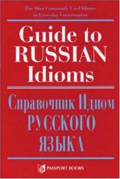 Paperback Guide to Russian Idioms =: Spravochnik Idiom Russkogo Iazyka Book