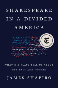 Hardcover Shakespeare in a Divided America: What His Plays Tell Us about Our Past and Future Book