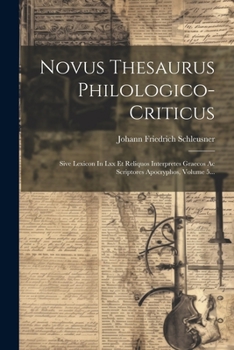 Paperback Novus Thesaurus Philologico-criticus: Sive Lexicon In Lxx Et Reliquos Interpretes Graecos Ac Scriptores Apocryphos, Volume 5... [Latin] Book