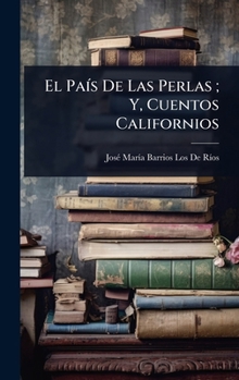 Hardcover El PaÃ-s De Las Perlas; Y, Cuentos Californios [Spanish] Book