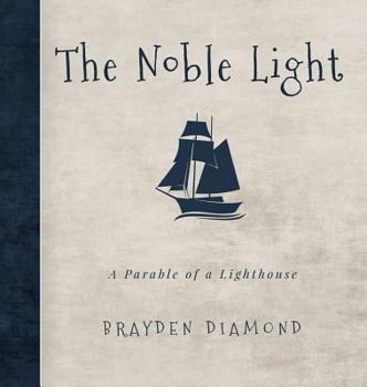 Hardcover The Noble Light: A Parable of a Lighthouse Book