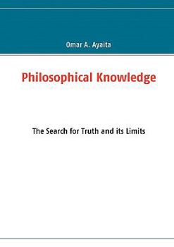 Paperback Philosophical Knowledge: The Search for Truth and its Limits Book