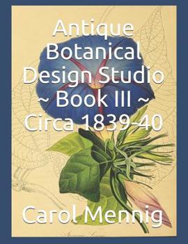 Paperback Antique Botanical Design Studio Book III Circa 1839-40 Book