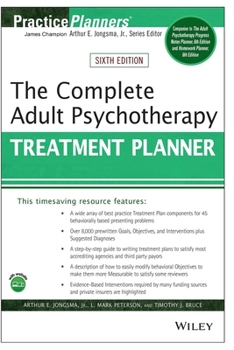 The Complete Adult Psychotherapy Treatment Planner