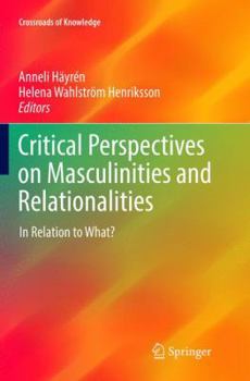 Paperback Critical Perspectives on Masculinities and Relationalities: In Relation to What? Book