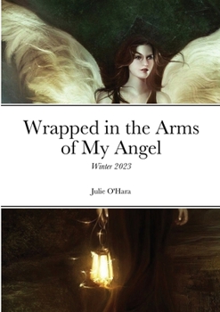 Paperback Wrapped in the Arms of My Angel: Winter 2023 Book
