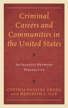 Hardcover Criminal Careers and Communities in the United States: An Identity Network Perspective Book