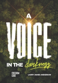 Paperback A Voice In The Darkness: Freedom Code Book