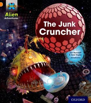 Paperback Project X: Alien Adventures: Orange: The Junk Cruncher Book