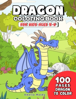 Paperback Dragon Coloring Book for Kids ages 5-9: Awesome Gift with Over 100 Dragons Coloring Book for Boy & Girl Book