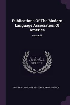 Paperback Publications of the Modern Language Association of America; Volume 29 Book