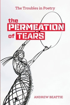 Paperback The Permeation of Tears: The Troubles in Poetry Book