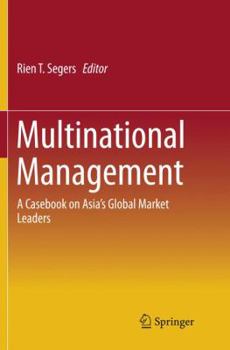 Paperback Multinational Management: A Casebook on Asia's Global Market Leaders Book