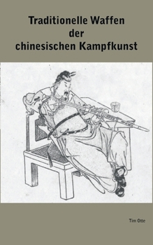 Paperback Traditionelle Waffen der chinesischen Kampfkunst [German] Book