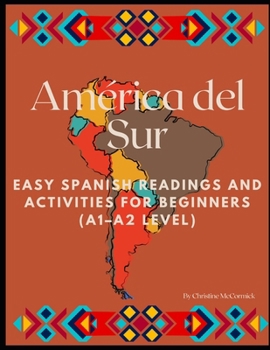 Paperback América del Sur: Easy Spanish Readings and Activities for Beginners (A1-A2 Level) Book