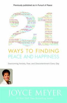 Paperback 21 Ways to Finding Peace and Happiness: Overcoming Anxiety, Fear, and Discontentment Every Day Book