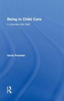 Hardcover Being in Child Care: A Journey Into Self Book