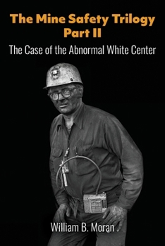 The Mine Safety Trilogy Part II: The Case of the Abnormal White Center