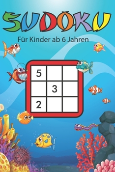 Paperback Sudoku für Kinder ab 6 Jahren: 200 einfache Zahlenrätsel auf hochwertigem Papier - Großdruck speziell für Kinder - fördert logisches Denken [German] Book