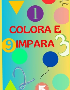 Paperback Colora I Numeri E Imparali [Italian] Book