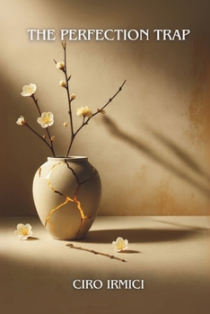 Paperback The perfection trap: Unlock the Beauty of Imperfection - Special edition Book