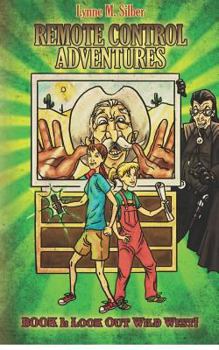 Paperback Remote Control Adventures: Book 1: Look Out Wild West! Book