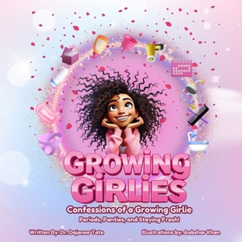Growing Girlies: Confessions of a Growing Girlie: Periods, Panties, and Staying Fresh!