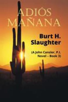 Paperback Adiós Mañana: (A John Cansler, P.I. Novel - Book 3) Book