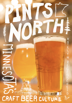 Paperback Pints North: Minnesota's Craft Beer Culture Book