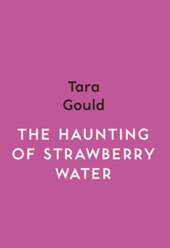 Paperback The Haunting of Strawberry Water Book