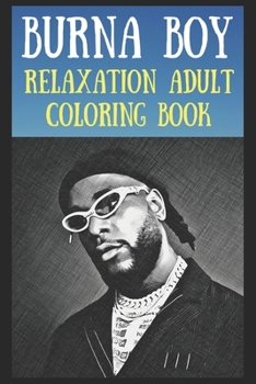 Paperback Relaxation Adult Coloring Book: Burna Boy Book