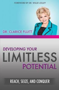 Paperback Developing Your Limitless Potential: Reach, Seize, and Conquer Book