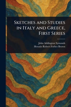 Sketches and Studies in Italy and Greece, First Series