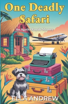 Paperback One Deadly Safari (Agatha Royale Mystery) Book