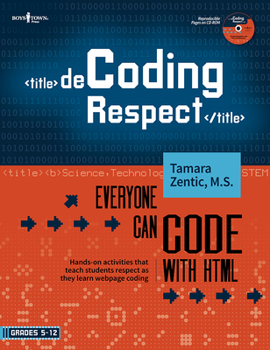 Paperback Decoding Respect: Everyone Can Code with HTML: Hands-On Activities That Teach Students Respect as They Learn Webpage Coding Book