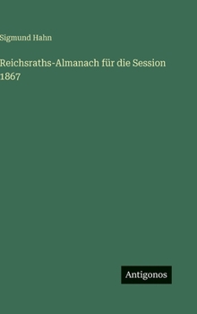 Hardcover Reichsraths-Almanach für die Session 1867 [German] Book