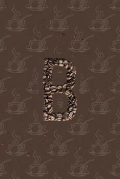 Paperback B: Alphabet Monogram Notebook for Coffee Lovers - Beans Book
