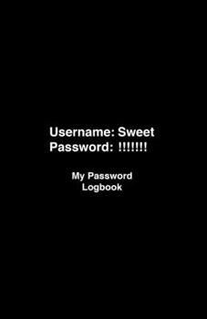 Paperback Personal Password Logbook Sweet My Password: 5.5 x 8.5 Password Logbook, Organize Personal or Business Password of Account, Program, Internet Address, Book