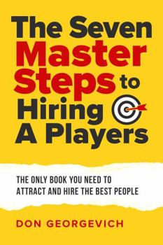 Paperback The Seven Master Steps to Hiring A-Players Book