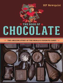 Hardcover The Book of Chocolate: The Amazing Story of the World's Favorite Candy Book