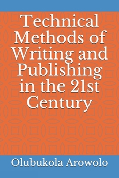 Paperback Technical Methods of Writing and Publishing in the 21st Century Book