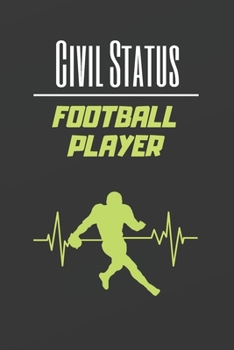 Paperback Civil Status Football Player: Blank Lined Notebook. Journal. Personal Diary. Creative Gift for Football Lovers. Birthday Present. Book