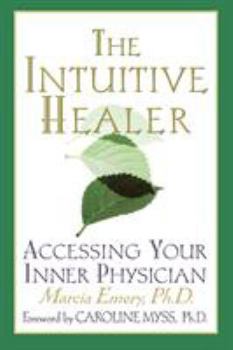 Paperback The Intuitive Healer: Accessing Your Inner Physician Book